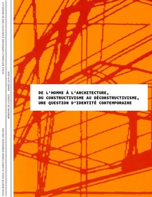 Mémoire De l'homme à l'architecture, du Constructivisme au Déconstructivisme, une question d'identité contemporaine