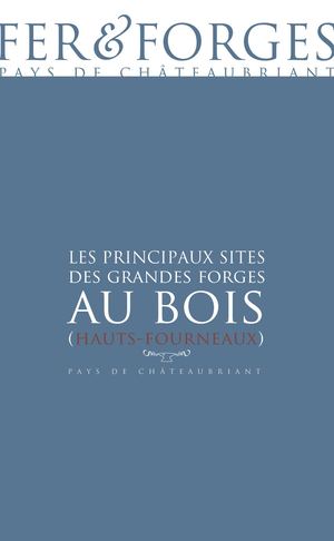 Les Sites Des Grandes Forges Au Bois