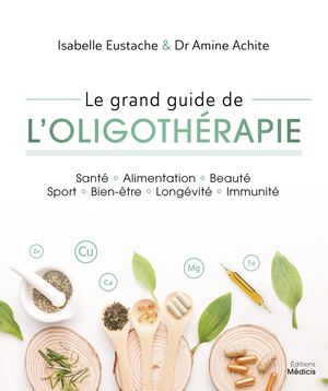 Le grand guide de l'Oligothérapie  [Extrait]