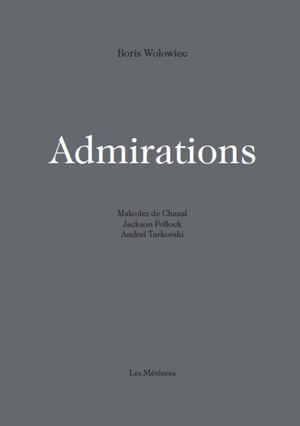 Extrait Admirations Malcolm De Chazal Jackson Pollock Andréï Tarkovski