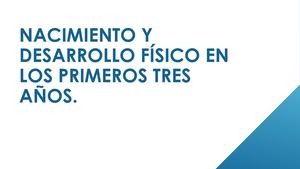 Capitulo 4 Nacimiento Y Desarrollo Físico En Los Primeros Tres