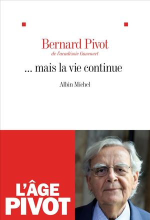 Extrait Mais La Vie Continue Bernard Pivot