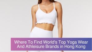 Where To Find World's Top Yoga Wear And Athleisure Brands in Hong Kong