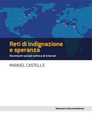 Reti Di Indignazione E Speranza Movimenti Sociali Nellera Di Internet By Manuel Castells