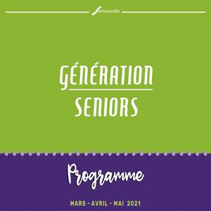 Génération seniors : le programme du printemps 2021