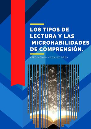 Tipos De Lectura Que Se Pueden Emplear Para Analizar Un Texto Y Las Microhabilidades Necesarias Para Su Comprensión