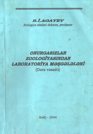 B İ Ağayev Onurğasızlar Zoologiyasından Laboratoriya Məşğələləri