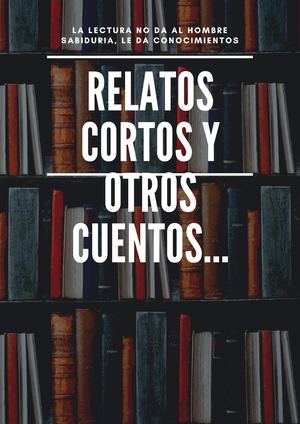 Relatos Cortos Y Otros Cuentos Guia De Lectura