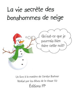 La vie secrète des bonhommes de neige