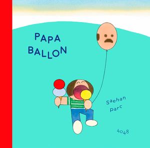 PAPA BALLON, de Saehan Parc