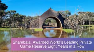 Awarded World’s Leading Private Game Reserve, Exclusive Shambala in the Waterberg