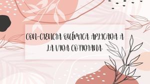 CON-CIENCIA QUIMICA APLICADA A LA VIDA COTIDIANA.