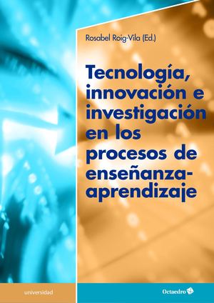 Tecnología, innovación e investigación en los procesos de enseñanza- aprendizaje
