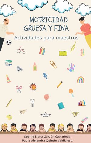 Guía para Maestros: Motricidad Gruesa Y Motricidad Fina