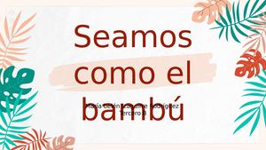 seamos como el bambú