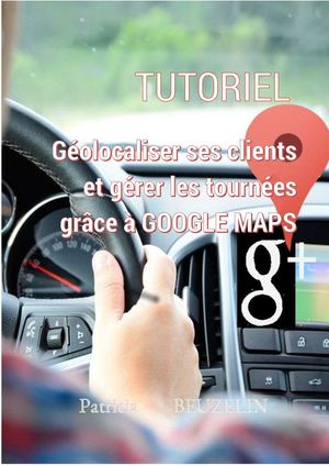 GERER LES TOURNEES AVEC GOOGLE MAPS