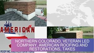 NORTHERN COLORADO, VETERAN LED COMPANY, AMERICAN ROOFING AND RESTORATIONS, TAKES ON CUSTOM ROOFS.