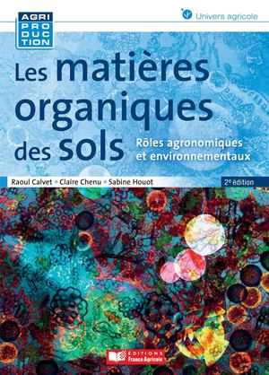 LES MATIÈRES ORGANIQUES DES SOLS - CALVET, CHENU, HOUOT