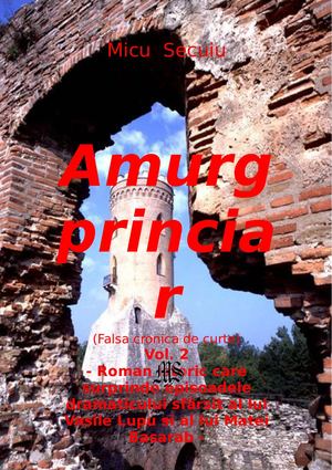 Micu Secuiu Amurg Princiar, Vol 2