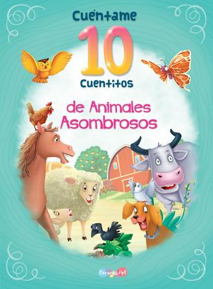 BBMCW0444 Cuéntame 10 cuentitos Animales asombrosos