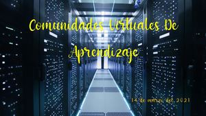Comunidades Virtuales De Aprendizaje
