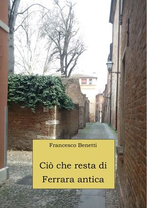 Ciò Che Resta Di Ferrara Antica Book 1 Il Castrum