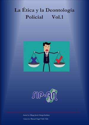 874 LA ÉTICA Y LA DEONTOLOGÍA POLICIAL. VOL1