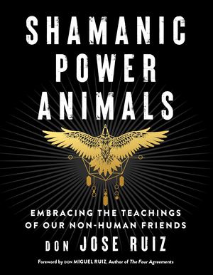 Shamanic Power Animals by don Jose Ruiz - Sample