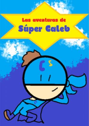 Las aventuras de Súper Caleb