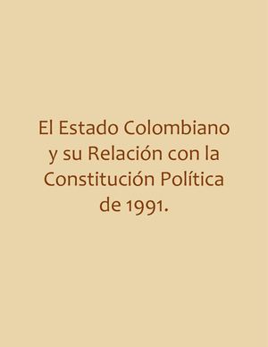 El Estado Colombiano Y Su Relación Con La Constitución Política De 1991
