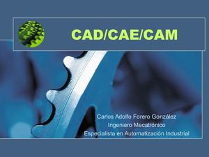 Presentacion Cad Cae Cam