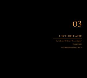 03 - “Aligi Sassu, un espressionismo lirico”. I Cicli dell'Arte- Le Collezioni di Alfredo e Teresita Paglione