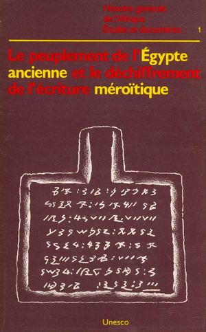 Actes Du Colloque Tenu Au Caire Du 28 Janvier Au 3 Février 1974. Peuplement De L'Egypte Ancienne Et Le Déchiffrement De L'Ecriture Mériotique Par UNESCO 1978