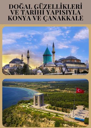Doğal Güzellikleri Ve Tarihi Yapısıyla Konya Ve ÇAnakkale (1)