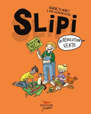 Slipi Tome 2 : La révolution verte