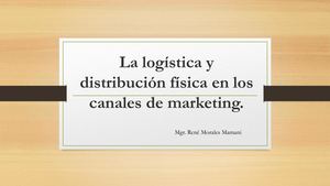La Logística Y Distribución Física En Los Canales