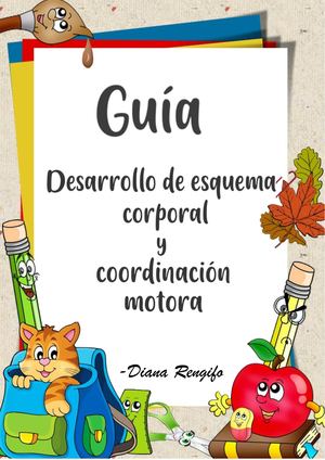 Guía De Desarrollo Esquema Corporal Y Coordinación Motora(1)