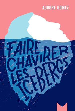 EXTRAIT Faire chavirer les icebergs