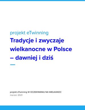 Projekt Etwinning Tradycje I Zwyczaje Wielkanocne W Polsce – Dawniej I Dziś
