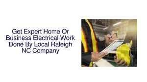 Get Expert Home Or Business Electrical Work Done By Local Raleigh NC Company