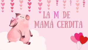 La M De Mamá Cerdita