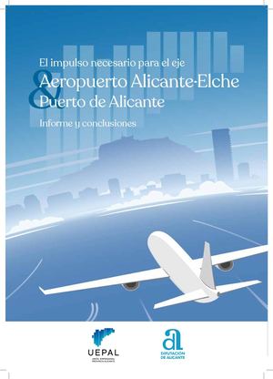 El Impulso necesario al eje Aeropuerto de Alicante-Elche & Puerto de Alicante