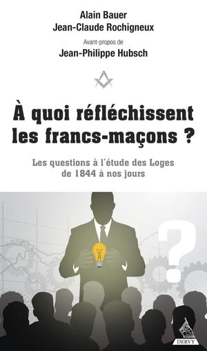 A quoi réfléchissent les francs-maçons ? (EXTRAIT)