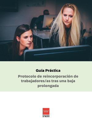 GUÏA PRÁCTICA DE REINCORPORACIÓN AL TRABAJO TRAS UNA BAJA LABORAL PROLONGADA.