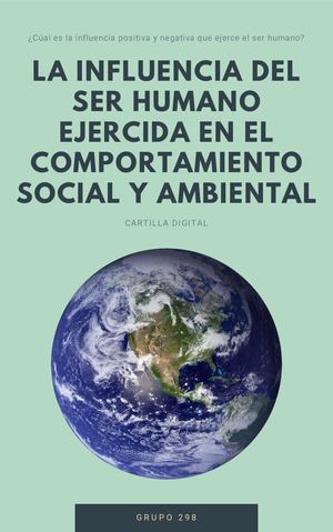 La Influencia Del Ser Humano Ejercida En El Comportamiento Social Y Ambiental
