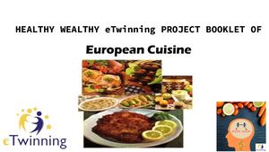 HEALTHY WEALTHY eTwinning PROJECT EUROPEAN Traditional Recipes