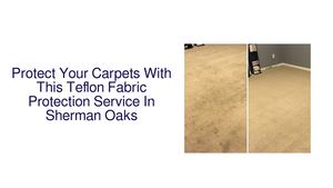 Protect Your Carpets With This Teflon Fabric Protection Service In Sherman Oaks