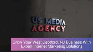 Grow Your West Deptford, NJ Business With Expert Internet Marketing Solutions