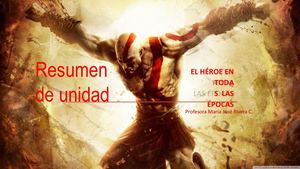 Resumen De Unidad El Héroe En Distintas éPocas
