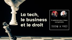 La Tech, Le Business et Le Droit Vuca Strategy & Haas Avocats